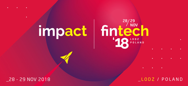 Zapraszamy do udziału w Impact ﬁntech’18